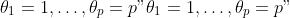 \theta_1 = 1, \ldots, \theta_p = p